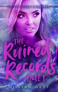 The Ruined Records Duet by Jillian West