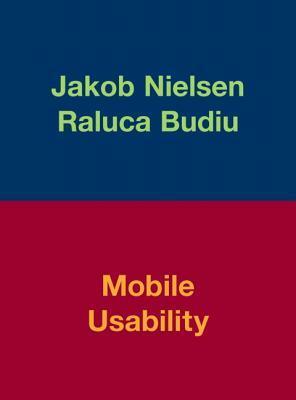 Mobile Usability by Jakob Nielsen, Raluca Budiu