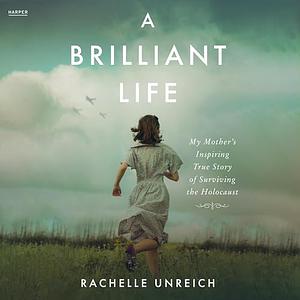 A Brilliant Life by Rachelle Unreich