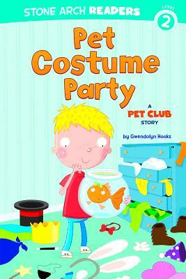 Pet Costume Party: A Pet Club Story by Gwendolyn Hooks