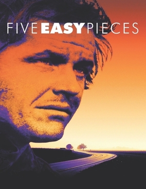 Five Easy Pieces: screenplay by Terrence Ryan