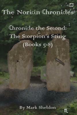 The Scorpion's Sting: The Noricin Chronicles (Books 5-8) by Mark Sheldon