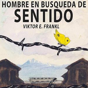 El Hombre En Busca De Sentido by Viktor E. Frankl