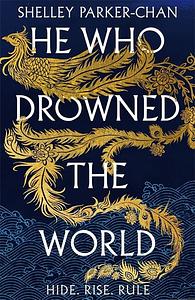 He Who Drowned the World by Shelley Parker-Chan