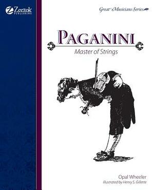 Paganini, Master of Strings by Opal Wheeler