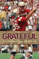 Grateful: From Walking on to Winning It All at Florida State by Ryan Sprague