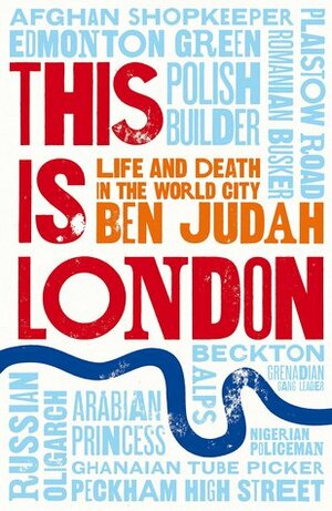 This is London: Life and Death in the World City by Ben Judah