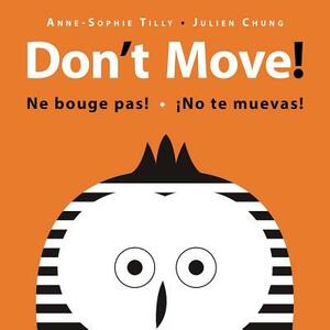 Don't Move! by Julien Chung, Anne-Sophie Tilly