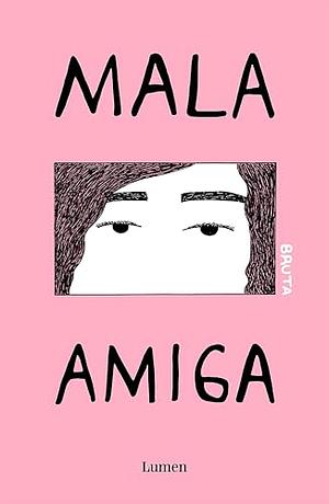 Mala amiga by Bruta