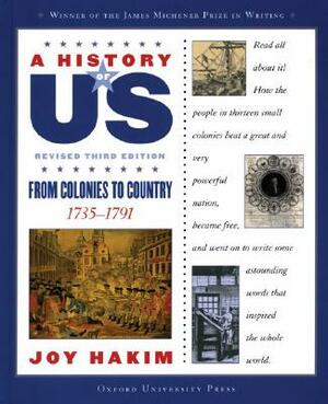 A History of Us: From Colonies to Country: 1735-1791 a History of Us Book Three by Joy Hakim