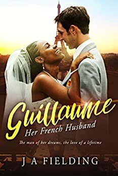 Guillaume, Her French Husband by J.A. Fielding