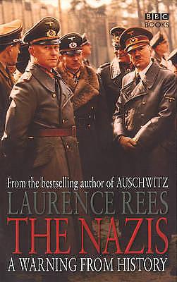 The Nazis: A Warning from History by Laurence Rees