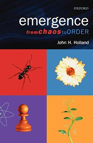 Emergence from Chaos to Order by John H. Holland