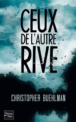 Ceux de l'autre rive by Christopher Buehlman