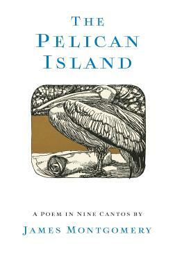 The Pelican Island (Illustrated Edition) by James Montgomery