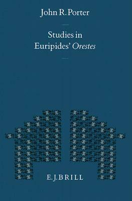 Studies in Euripides' Orestes by J. R. Porter