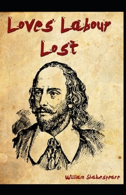 Love's Labour's Lost Illustrated by William Shakespeare