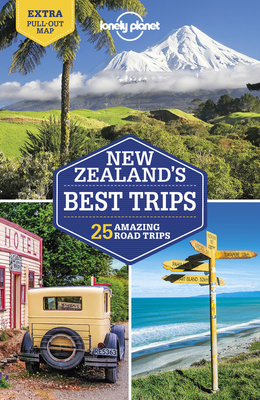 Lonely Planet New Zealand's Best Trips by Brett Atkinson, Lonely Planet, Andrew Bain