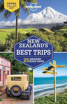 Lonely Planet New Zealand's Best Trips by Brett Atkinson, Andrew Bain, Lonely Planet