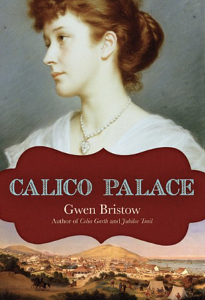 Calico Palace by Gwen Bristow