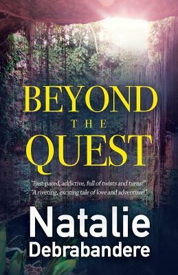 Beyond The Quest by Natalie Debrabandere