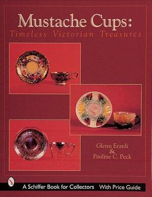 Mustache Cups: Timeless Victorian Treasures by Pauline C. Peck