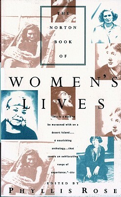 The Norton Book of Women's Lives by Phyllis Rose