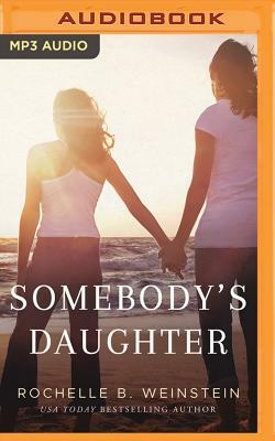 Somebody's Daughter by Rochelle B. Weinstein