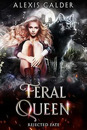 Feral Queen by Alexis Calder