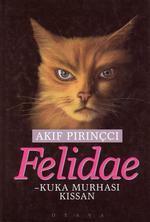 Felidae - Kuka murhasi kissan? by Akif Pirinçci