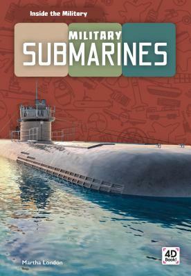 Military Submarines by Martha London