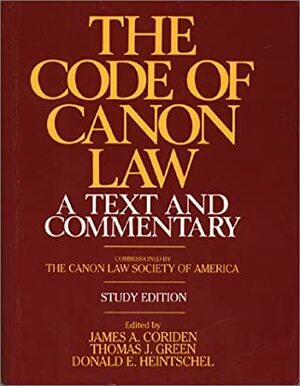 Code of Canon Law: A Text and Commentary by The Catholic Church, James A. Coriden
