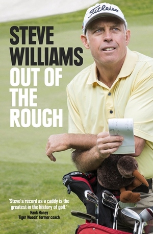 Steve Williams: Out of the Rough by Steve Williams