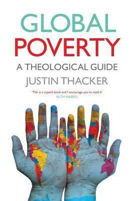 Global Poverty: A Theological Guide by Justin Thacker