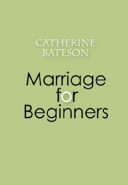 Marriage for Beginners & other poems by Catherine Bateson