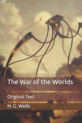 The War of the Worlds: Original Text by H.G. Wells