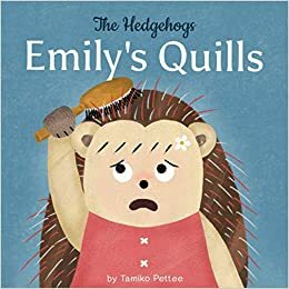 Emily's Quills (The Hedgehogs, #2) by Tamiko Pettee