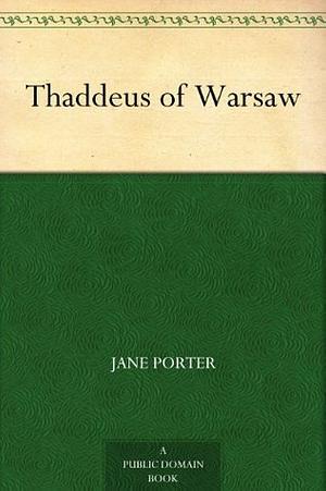 Thaddeus of Warsaw by Jane Porter