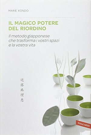 Il magico potere del riordino by Marie Kondo