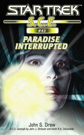 Star Trek: Paradise Interrupted by John S. Drew