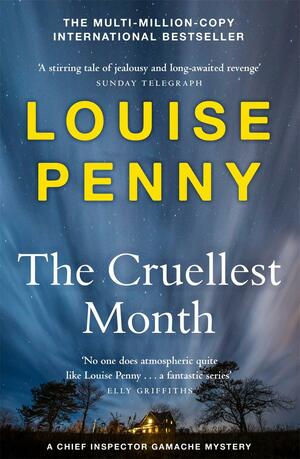 The Cruellest Month: (A Chief Inspector Gamache Mystery Book 3) by Louise Penny