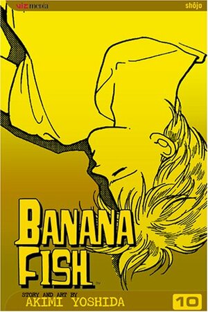 Banana Fish, Vol. 10 by Akimi Yoshida
