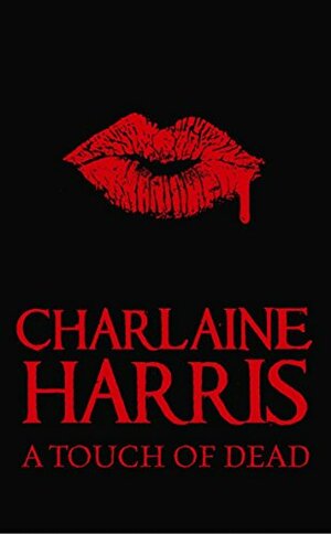 A Touch of Dead by Charlaine Harris
