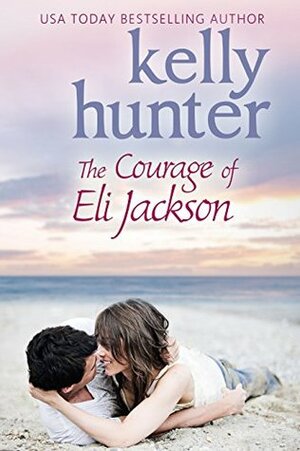 The Courage of Eli Jackson by Kelly Hunter