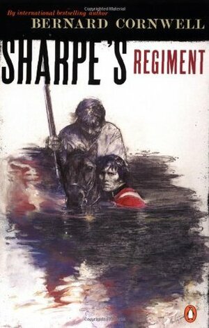 Sharpe's Regiment: Richard Sharpe and the Winter Campaign, 1814. Bernard Cornwell by Bernard Cornwell