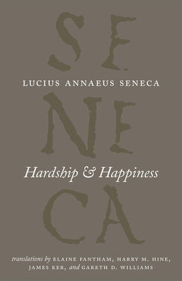 Hardship and Happiness by Lucius Annaeus Seneca