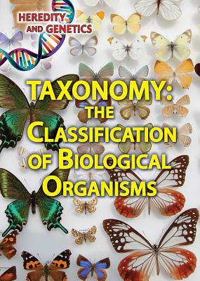 Taxonomy: The Classification of Biological Organisms by Kristi Lew