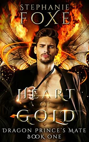 A Heart of Gold by Stephanie Foxe