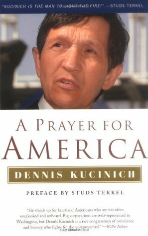 A Prayer for America by Dennis Kucinich, Studs Terkel