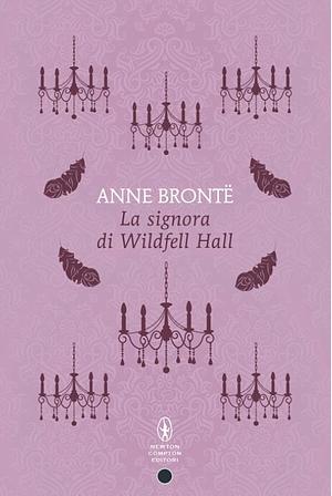 La signora di Wildfell Hall by Anne Brontë